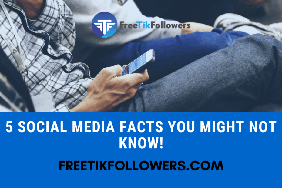 5 Social Media Facts You Might Not Know